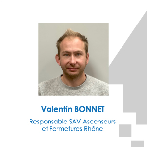 Valentin BONNET, Responsable SAV Ascenseurs et Fermetures Rhône.