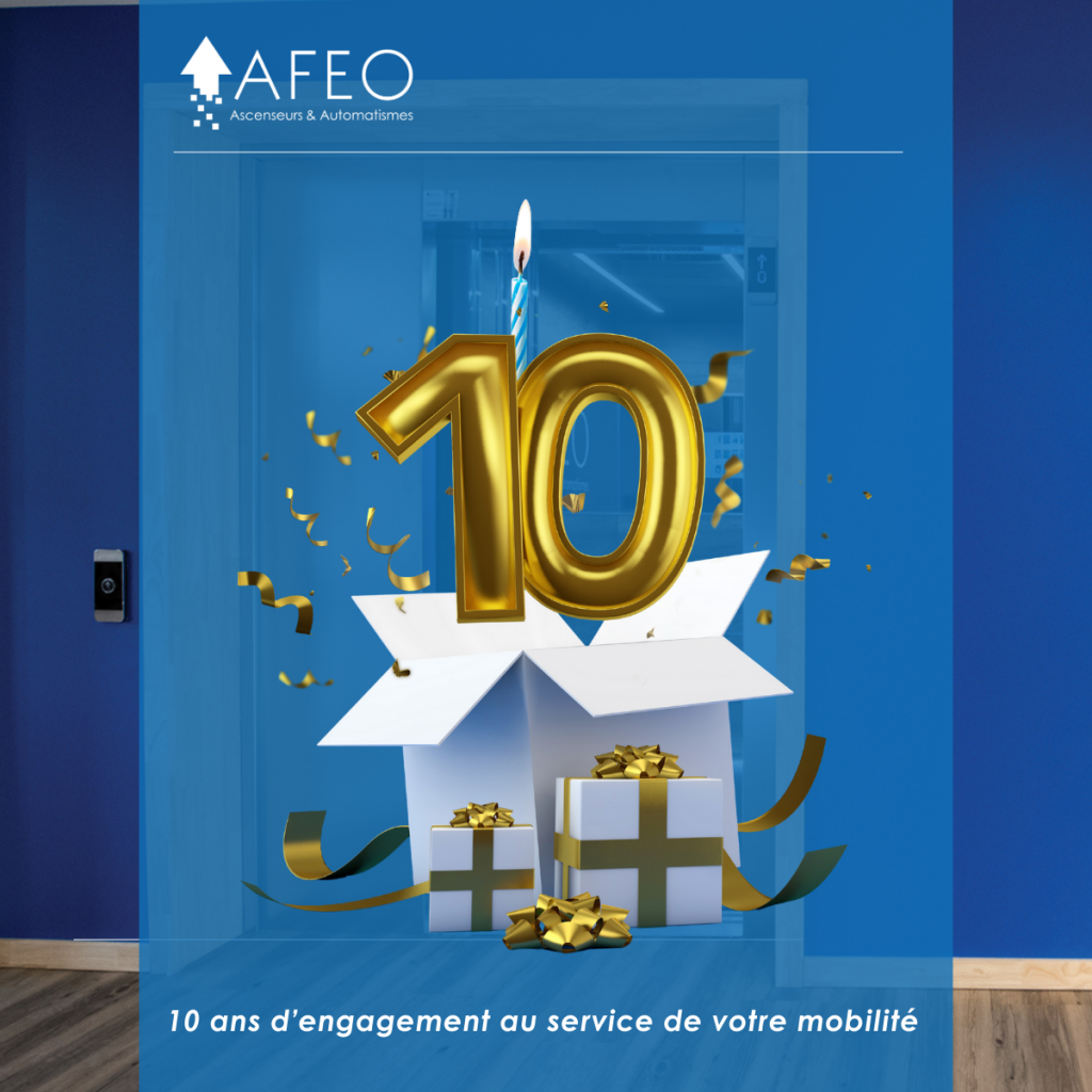 AFEO - Ascenseurs et Automatismes fête ses 10 ans.